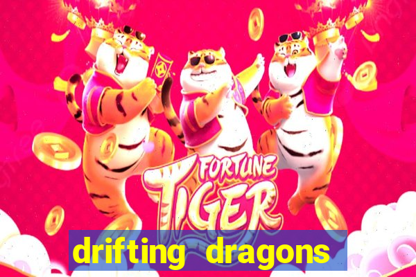 drifting dragons vai ter 2 temporada